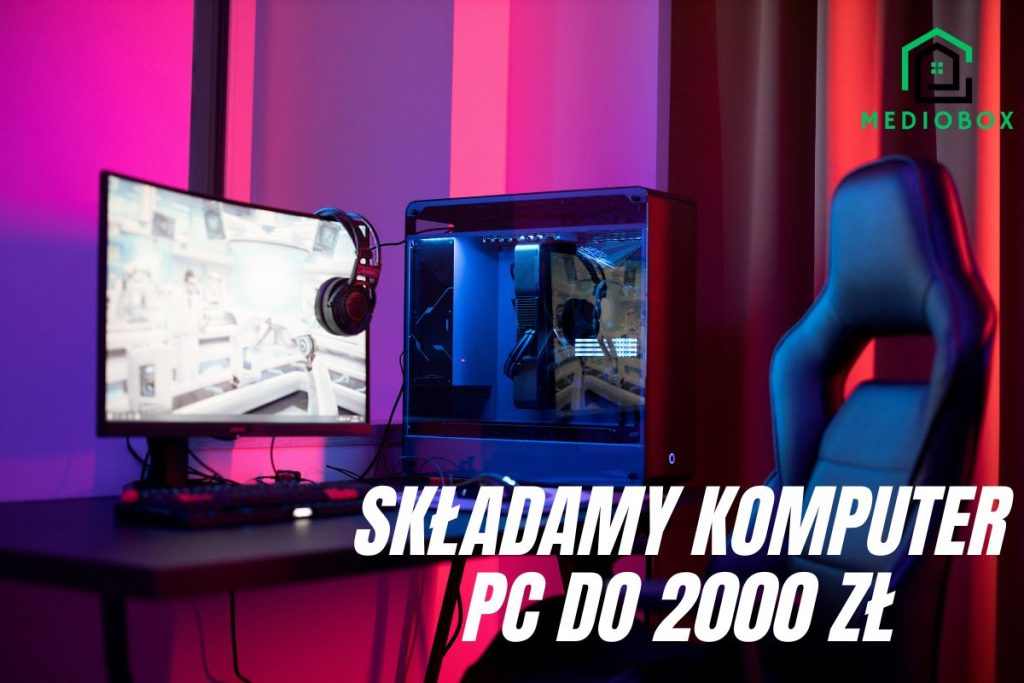 Składamy Komputer PC do 2000 zł
